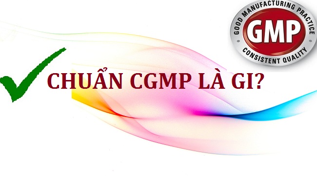 Tiêu chuẩn CGMP là gì