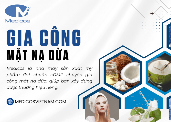 Medicos là nhà máy sản xuất mỹ phẩm đạt chuẩn cGMP chuyên gia công mặt nạ dừa