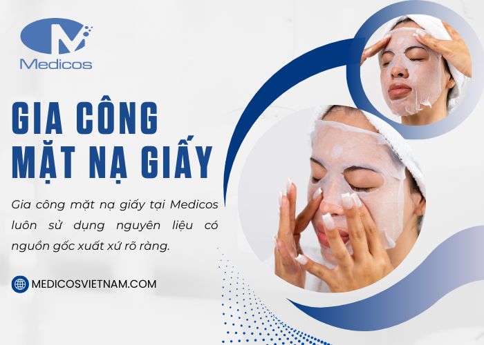 Gia công mặt nạ giấy tại nhà máy Medicos Việt Nam đạt chuẩn cGMP 