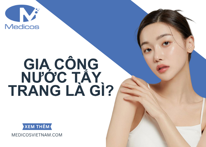 Gia công nước tẩy trang là gì?