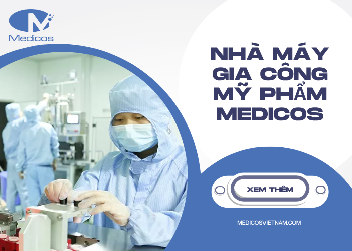 Nhà máy gia công mỹ phẩm Medicos