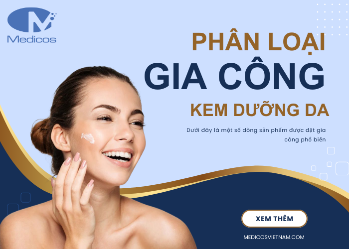 Có những loại gia công kem dưỡng da nào ?