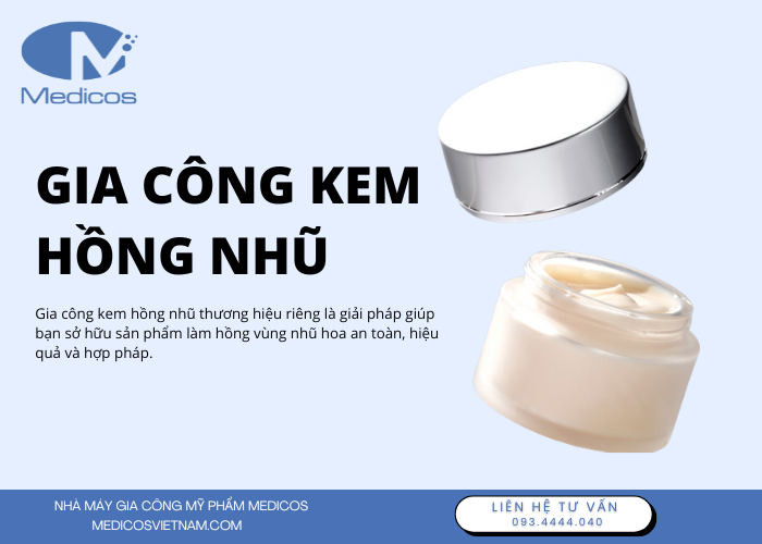 Gia công kem hồng nhũ tại Medicos Việt Nam