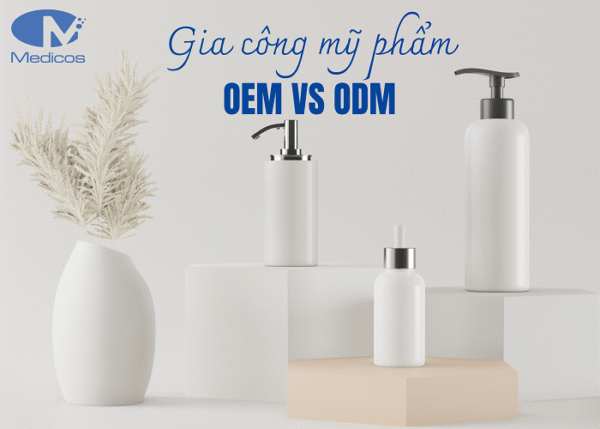 Gia công mỹ phẩm OEM vs ODM: Điểm khác biệt và lựa chọn