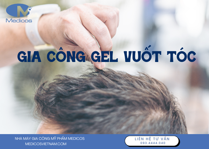 Gia công gel vuốt tóc tại Medicos Việt Nam 