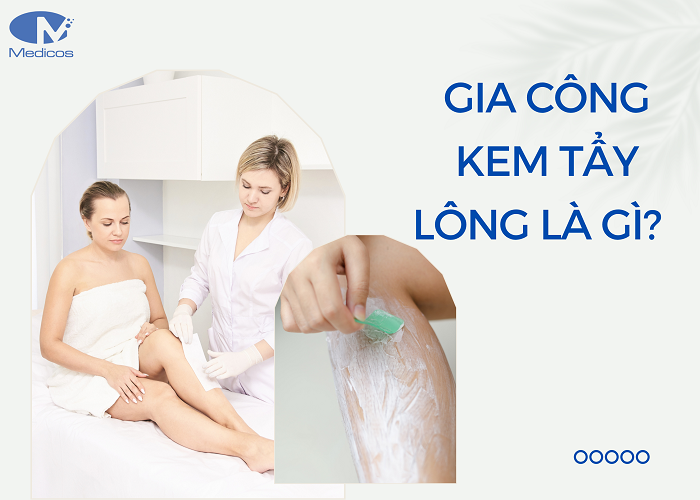 Gia công kem tẩy lông là gì?