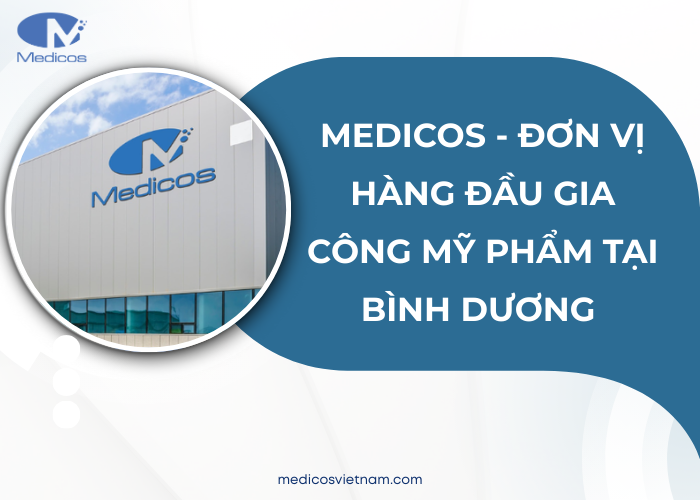 Medicos là đơn vị gia công mỹ phẩm tại Bình Dương uy tín