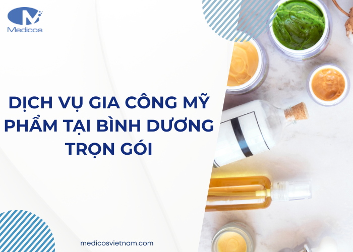 Dịch vụ gia công mỹ phẩm trọn gói tại Bình Dương