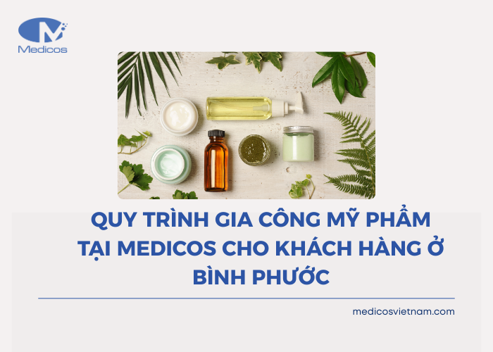 Quy trình gia công mỹ phẩm tại Medicos