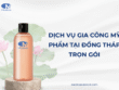 Dịch vụ gia công mỹ phẩm tại Đồng Tháp