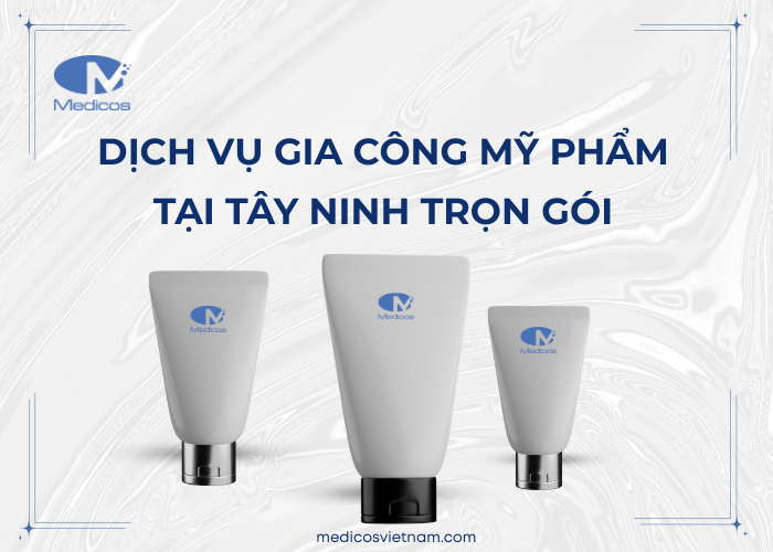 Dịch vụ gia công mỹ phẩm Tây Ninh