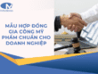 Mẫu hợp đồng gia công mỹ phẩm cho doanh nghiệp 