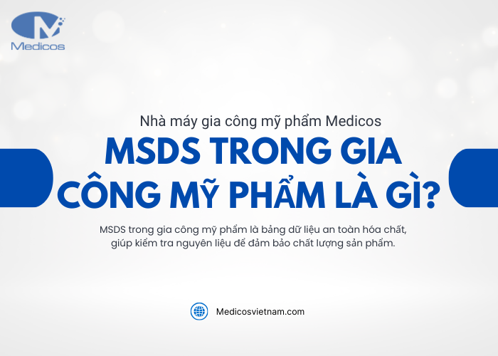 MSDS trong gia công mỹ phẩm là gì? 
