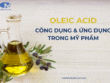 Tìm hiểu về Oleic Acid