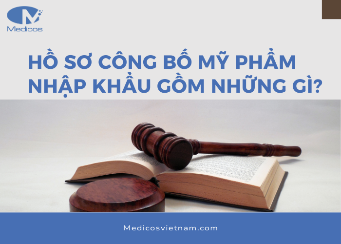 Hồ sơ công bố mỹ phẩm gồm những giấy tờ gì?