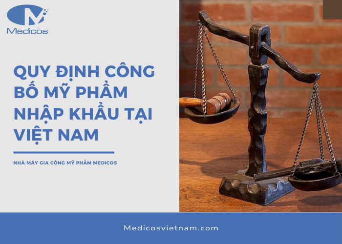 Quy định của công bố mỹ phẩm nhập tại thị trường Việt Nam