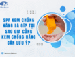 SPF kem chống nắng là gì? 