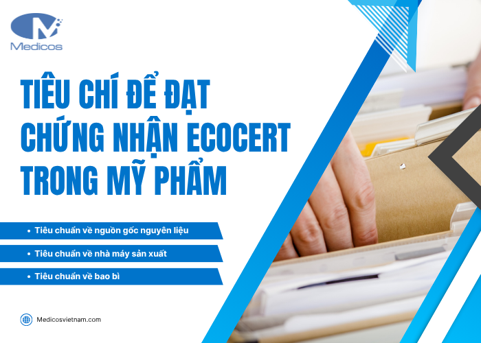 Tiêu chí để đạt được chứng nhận Ecocert trong ngành mỹ phẩm hiện nay. 