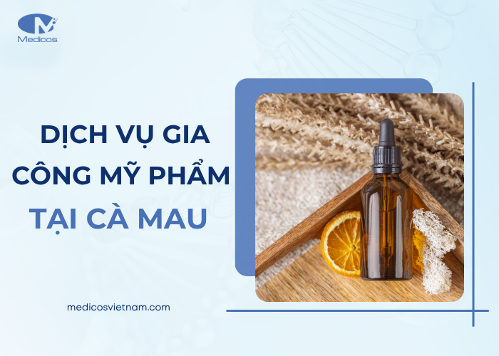 Dịch vụ gia công mỹ phẩm tại Cà Mau uy tín