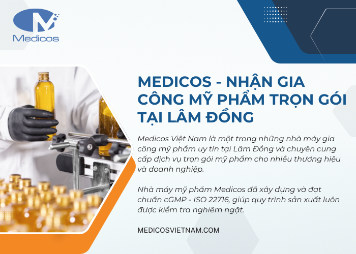 Gia công mỹ phẩm trọn gói tại nhà máy Medicos đạt chuẩn cGMP - ISO 22716
