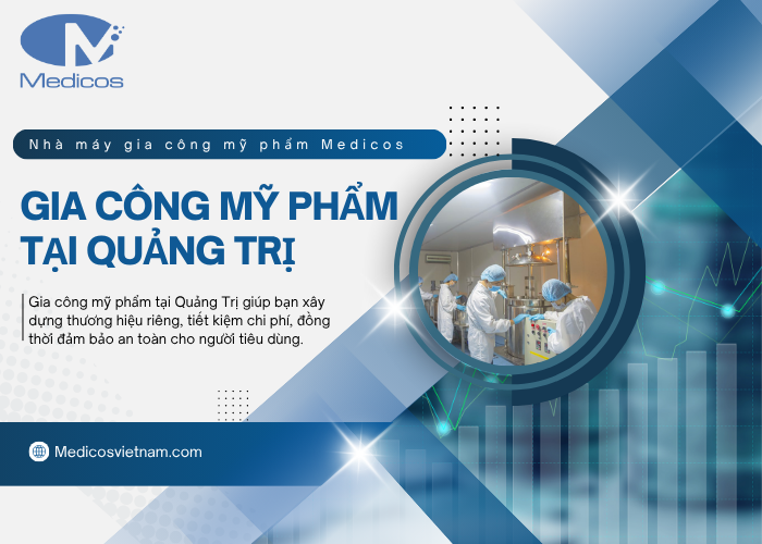 Gia công mỹ phẩm tại nhà máy Medicos Việt Nam đạt chuẩn cGMP