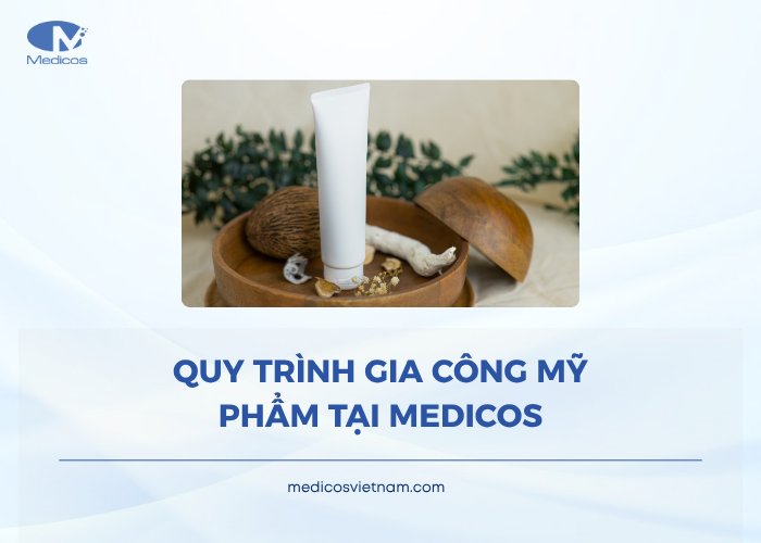 Quy trình gia công mỹ phẩm tại Medicos