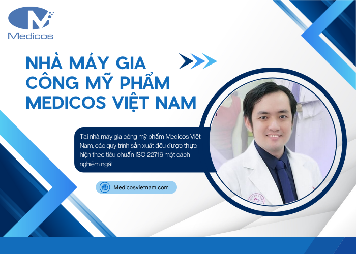 Nhà máy gia công mỹ phẩm Medicos Việt Nam đạt chuẩn cGMP  