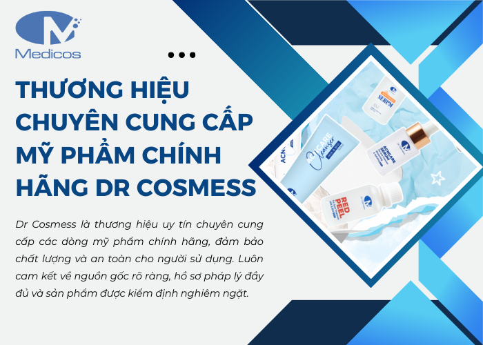 Dr Cosmess là thương hiệu chuyên cung cấp mỹ phẩm chính hãng