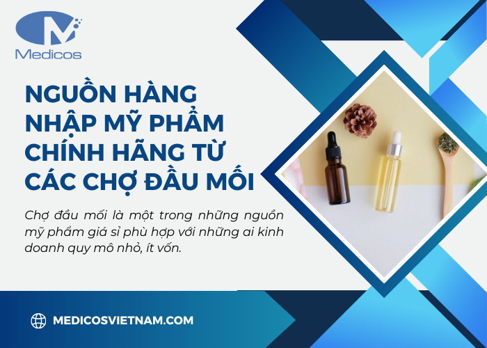 Nguồn hàng mỹ phẩm từ các chợ đầu mối tại Việt Nam 