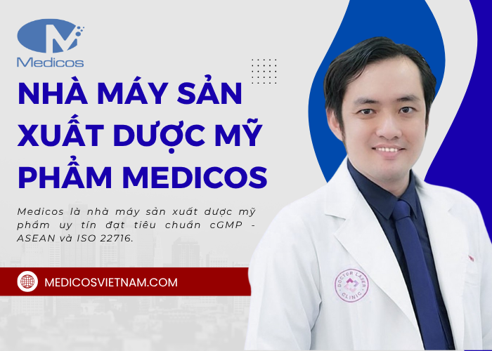 Nhà máy sản xuất dược mỹ phẩm Medicos uy tín đạt tiêu chuẩn cGMP - ASEAN