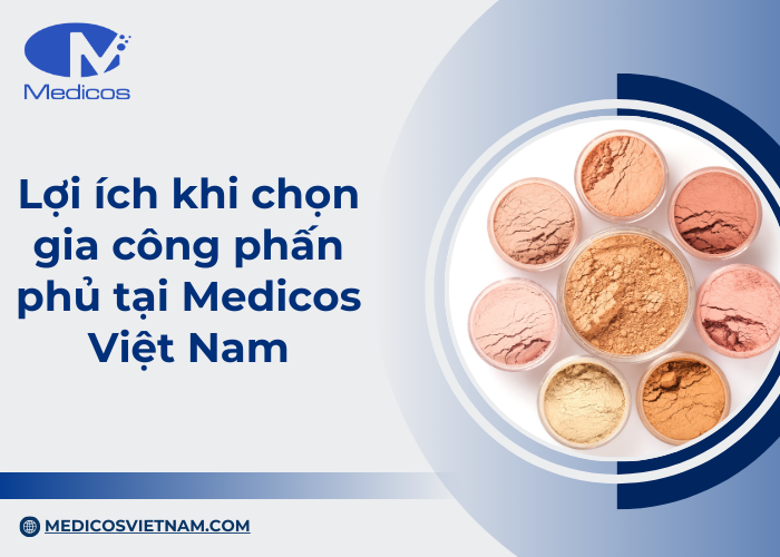 Những lợi ích khi gia công phấn phủ tại nhà máy Medicos